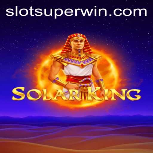 Explore the Majesty of SolarKing: The Ultimate Guide to Superwin Strategies